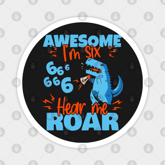 Kids I'm Six Hear Me Roar 6th Birthday Dinosaur print Magnet by theodoros20